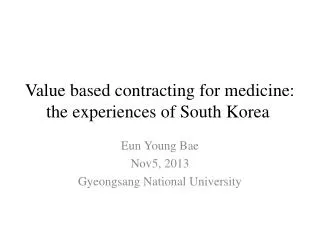 Value based contracting for medicine: the experiences of South Korea