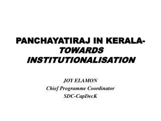 PANCHAYATIRAJ IN KERALA- TOWARDS INSTITUTIONALISATION