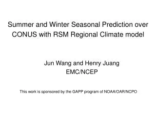 Summer and Winter Seasonal Prediction over CONUS with RSM Regional Climate model