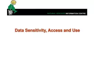Data Sensitivity, Access and Use