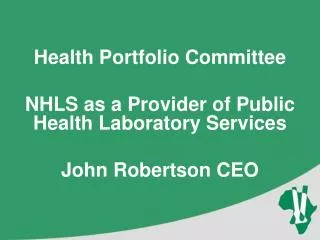 Health Portfolio Committee NHLS as a Provider of Public Health Laboratory Services