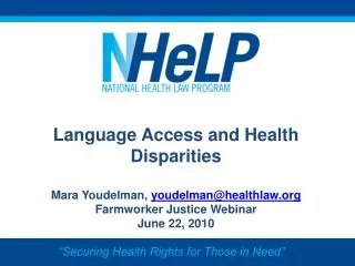 Language Access and Health Disparities Mara Youdelman, youdelman@healthlaw