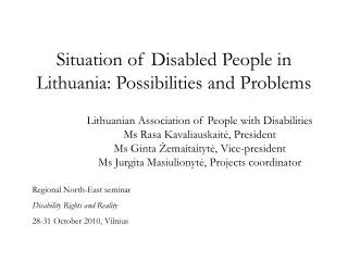 Situation of Disabled People in Lithuania : Possibilities and Problems