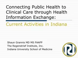 Shaun Grannis MD MS FAAFP The Regenstrief Institute, Inc. Indiana University School of Medicine