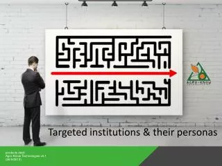 Targeted institutions &amp; their personas