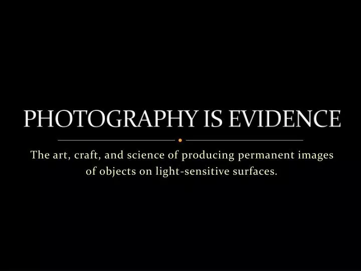 photography is evidence