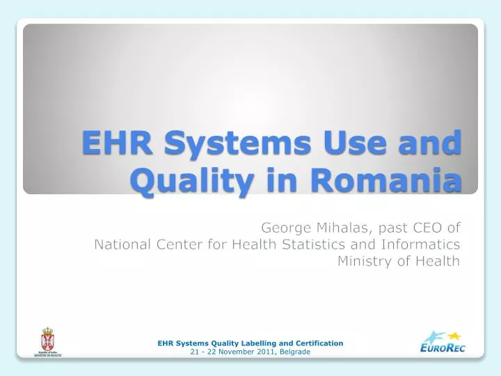 ehr s ystems u se and q uality in romania