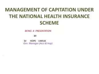 MANAGEMENT OF CAPITATION UNDER THE NATIONAL HEALTH INSURANCE SCHEME