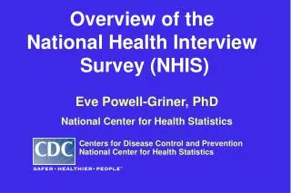 Overview of the National Health Interview Survey (NHIS)