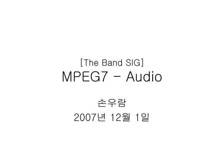 the band sig mpeg7 audio
