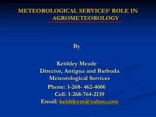 METEOROLOGICAL SERVICES’ ROLE IN 	AGROMETEOROLOGY