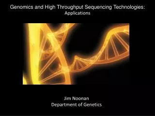 Genomics and High Throughput Sequencing Technologies: Applications