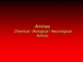 Amines Chemical / Biological / Neurological Activity