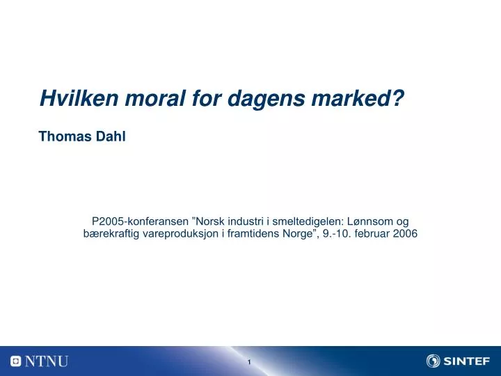 hvilken moral for dagens marked thomas dahl