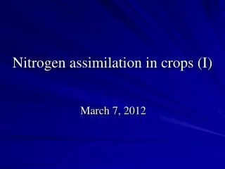 Nitrogen assimilation in crops (I)