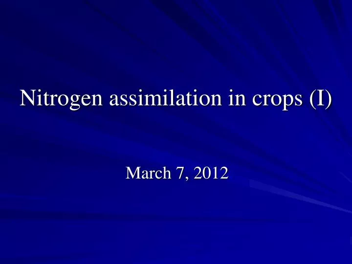 nitrogen assimilation in crops i