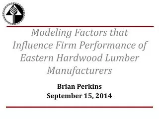 Modeling Factors that Influence Firm Performance of Eastern Hardwood Lumber Manufacturers