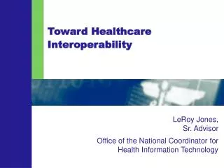 Toward Healthcare Interoperability
