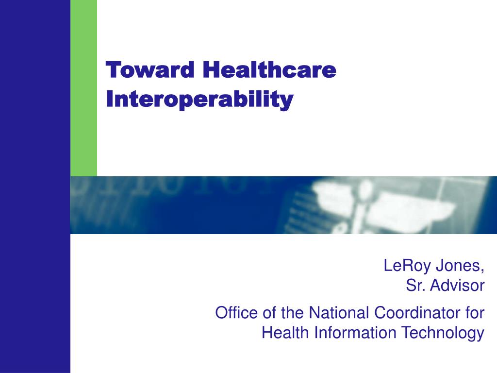 PPT - Toward Healthcare Interoperability PowerPoint Presentation, free ...