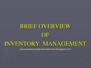 BRIEF OVERVIEW OF INVENTORY MANAGEMENT powerpointpresentationon.blogspot