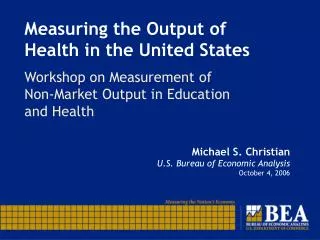 Measuring the Output of Health in the United States