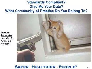 Standards Compliant? Give Me Your Data? What Community of Practice Do You Belong To?