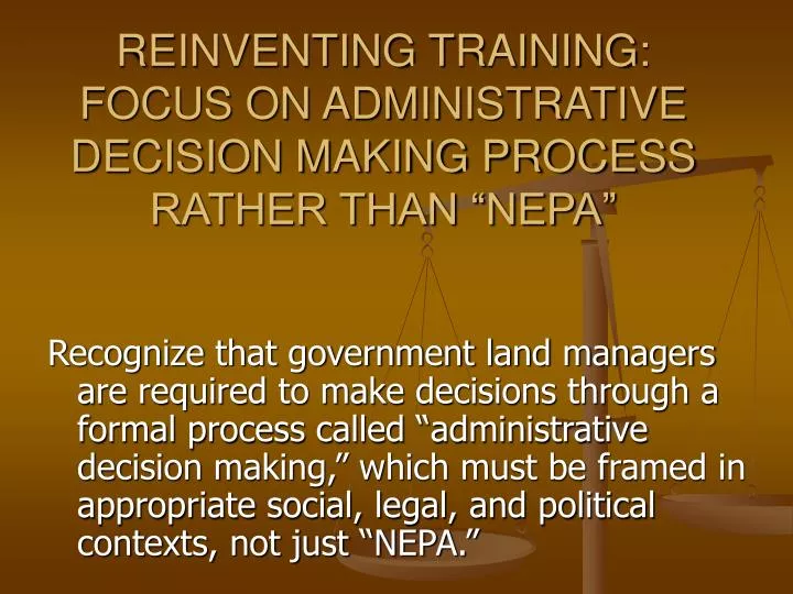 reinventing training focus on administrative decision making process rather than nepa