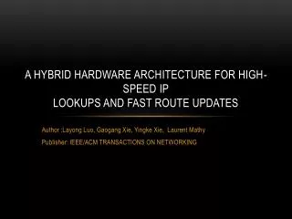 A Hybrid Hardware Architecture for High-Speed IP Lookups and Fast Route Updates