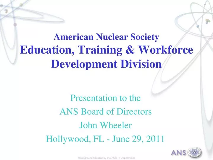 american nuclear society education training workforce development division