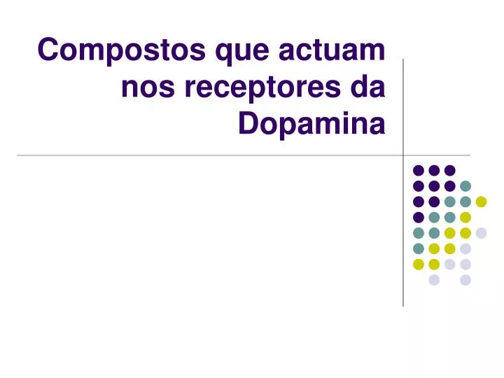 compostos que actuam nos receptores da dopamina