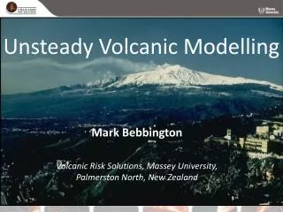 Unsteady Volcanic Modelling