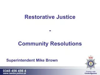 Restorative Justice - Community Resolutions Superintendent Mike Brown