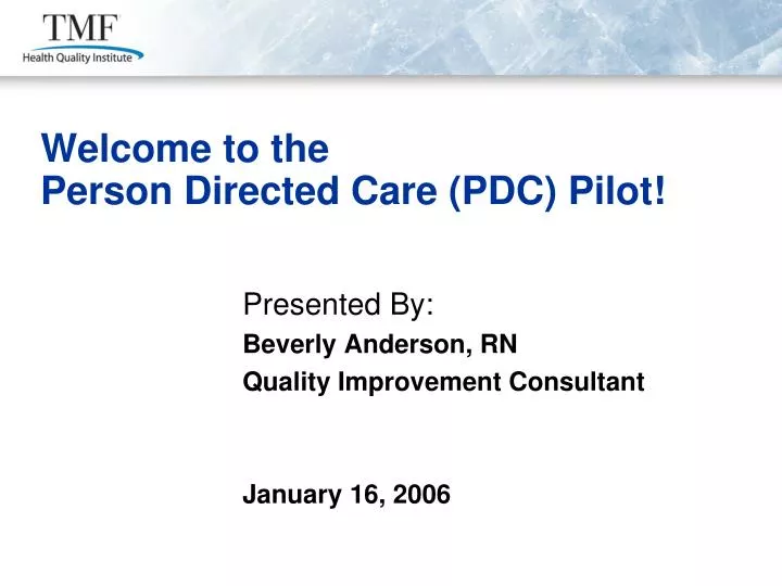 welcome to the person directed care pdc pilot