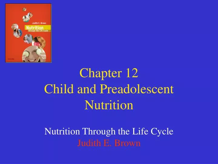 chapter 12 child and preadolescent nutrition