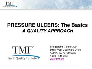 PRESSURE ULCERS: The Basics A QUALITY APPROACH