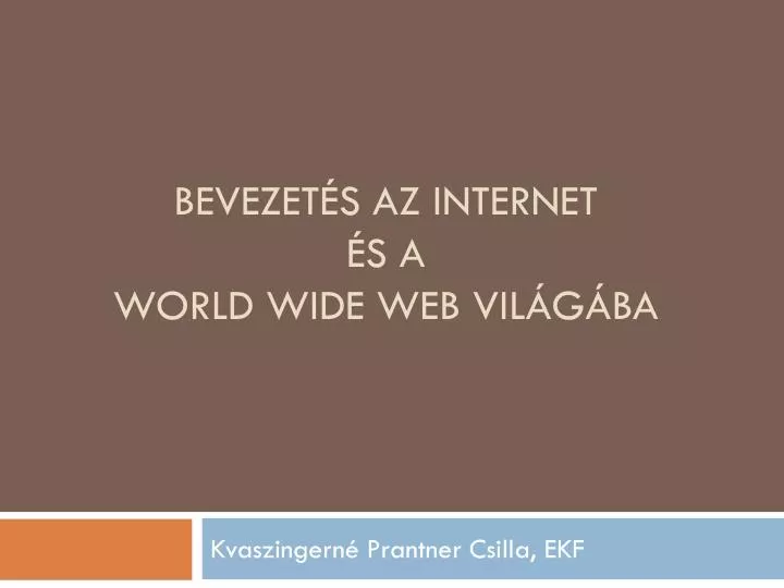 bevezet s az internet s a world wide web vil g ba