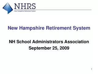 New Hampshire Retirement System NH School Administrators Association September 25, 2009