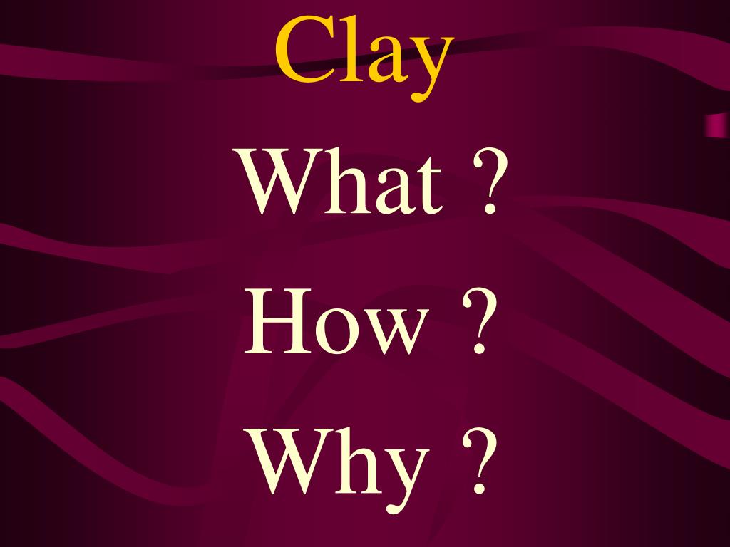 PPT - Clay PowerPoint Presentation, free download - ID:4433425