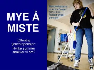 mye miste