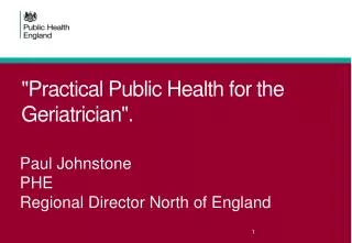 &quot;Practical Public Health for the Geriatrician&quot;.