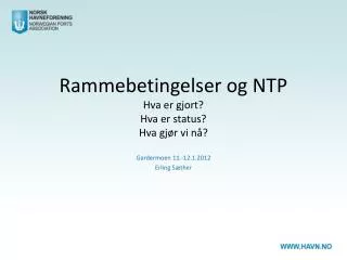 rammebetingelser og ntp hva er gjort hva er status hva gj r vi n