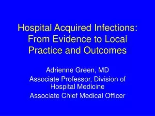 Hospital Acquired Infections: From Evidence to Local Practice and Outcomes