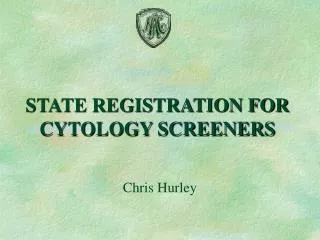 STATE REGISTRATION FOR CYTOLOGY SCREENERS