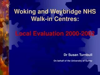 Woking and Weybridge NHS Walk-in Centres: Local Evaluation 2000-2002