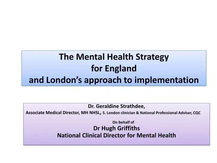 the mental health strategy for england and london s approach to implementation