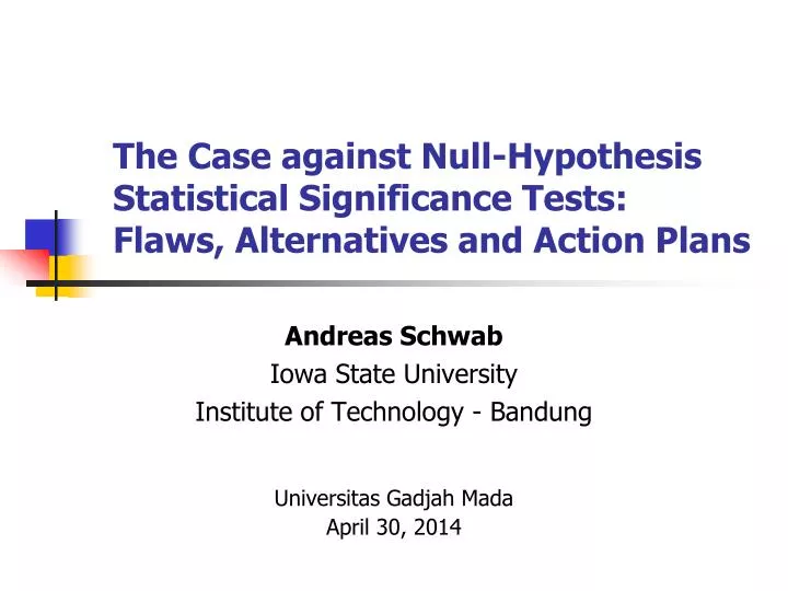 the case against null hypothesis statistical significance tests flaws alternatives and action plans