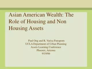 Asian American Wealth: The Role of Housing and Non Housing Assets