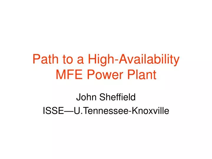 path to a high availability mfe power plant