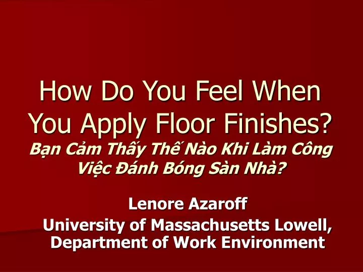 how do you feel when you apply floor finishes b n c m th y th n o khi l m c ng vi c nh b ng s n nh