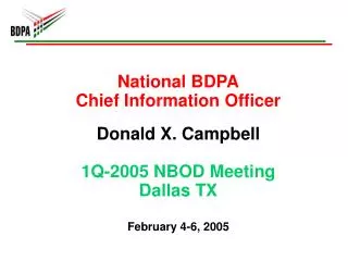 National BDPA Chief Information Officer Donald X. Campbell 1Q-2005 NBOD Meeting Dallas TX
